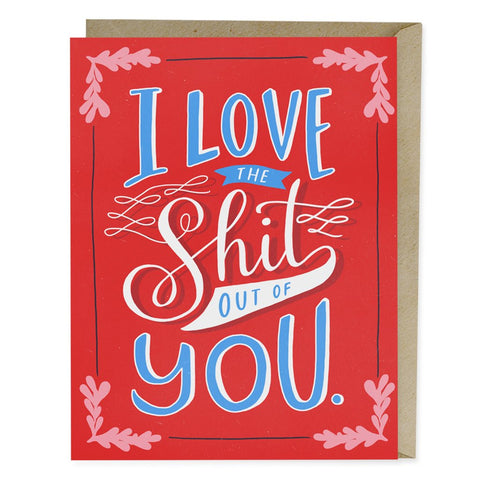 Emily McDowell: Love The Shit Out Of You Card