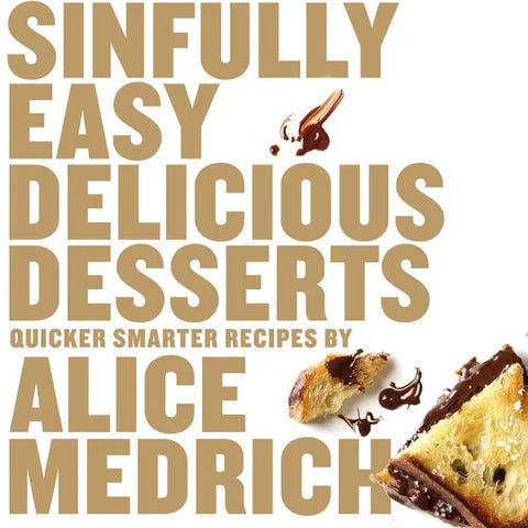 Sinfully Easy Delicious Desserts Cookbook