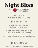 White Horse x Lola's: Night Bites October 16th with Little Water Distillery