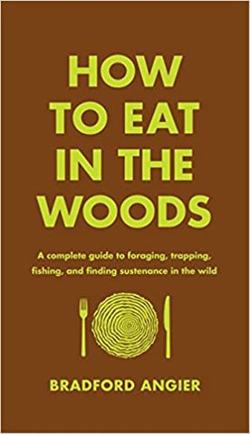 How To Eat In The Woods Book
