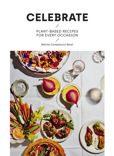 Celebrate: Plant Based Recipes