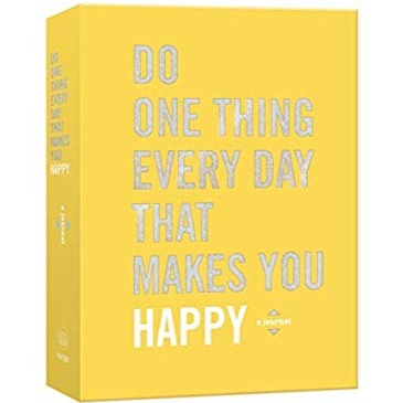 Do One Thing Everyday that Makes You Happy Book