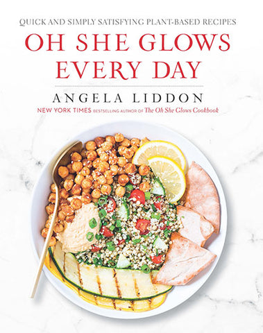 Oh She Glows Every Day Cookbook