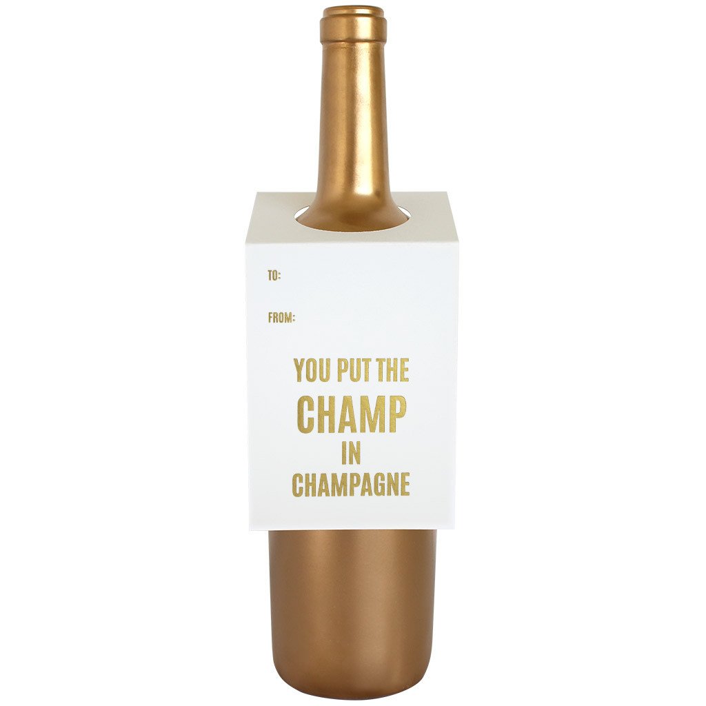 Wine & Spirit Gift Tag, "You Put the Champ In Champagne"