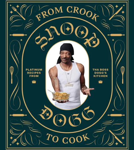 From Crook To Cook by Snoop Dog